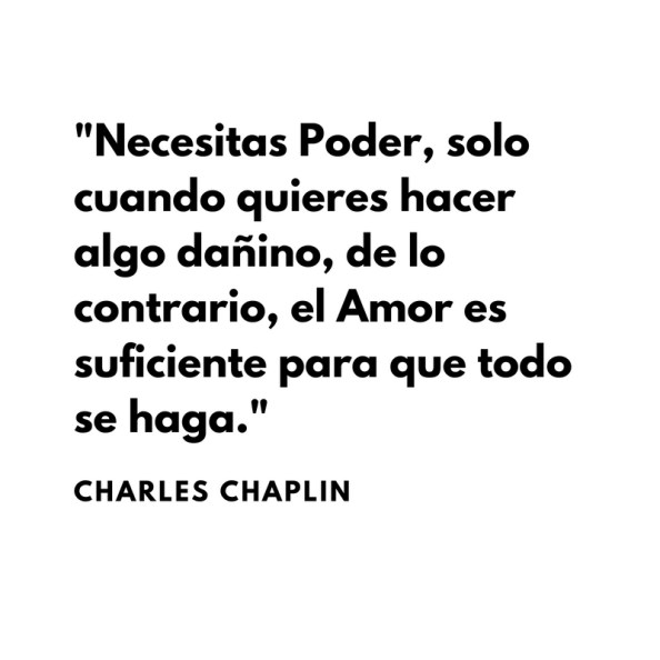 Necesitas Poder, solo cuando quieres hacer algo dañino, de lo contrario, el Amor es suficiente para que todo se haga.